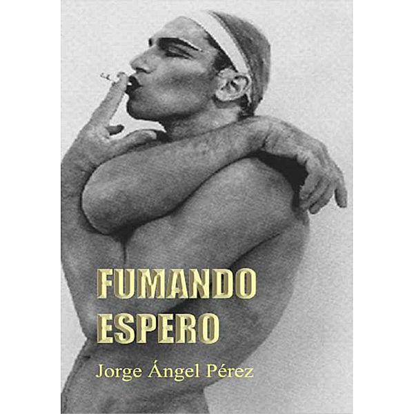 Fumando espero, Jorge Ángel Pérez