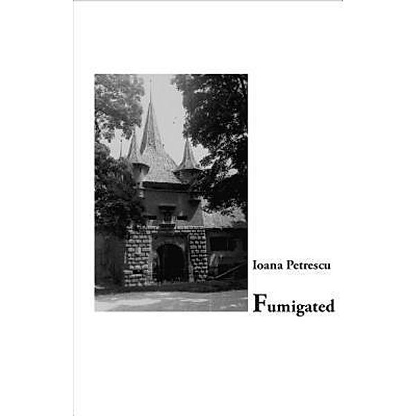 Fumigated, Ioana Petrescu