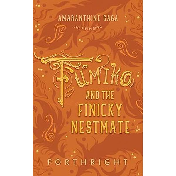 Fumiko and the Finicky Nestmate, Forthright