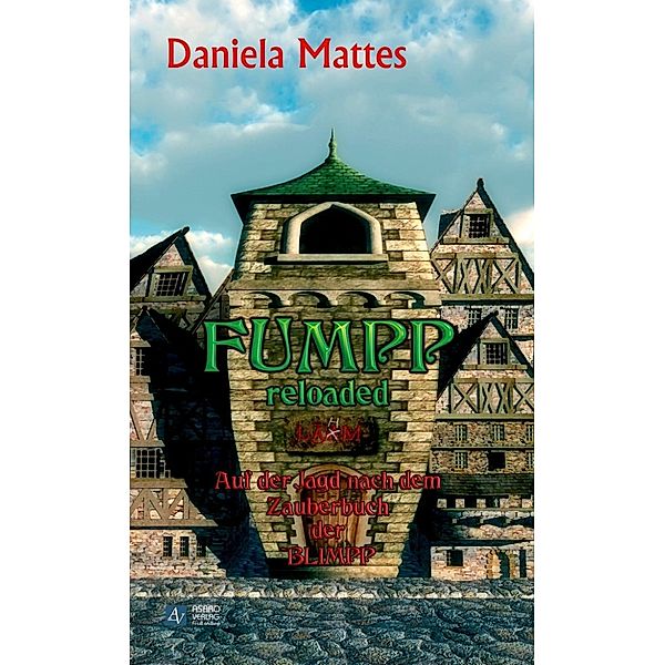 Fumpp reloaded - Auf der Jagd nach dem Zauberbuch der Blimpp, Daniela Mattes