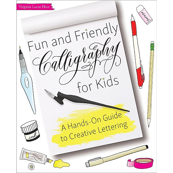 Fun and Friendly Calligraphy for Kids, Virginia Lucas Hart