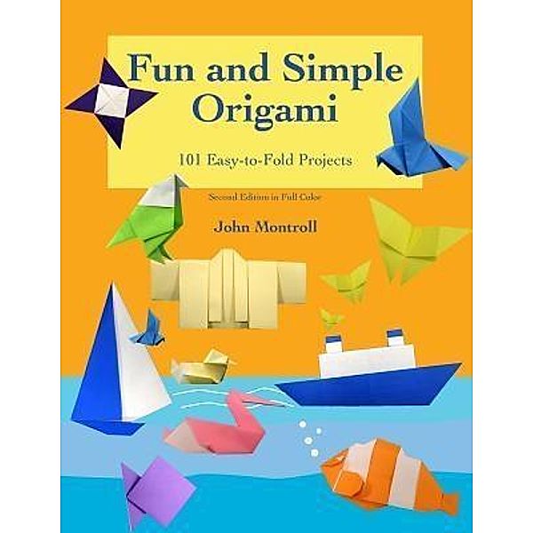 Fun and Simple Origami, John Montroll