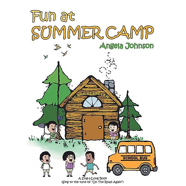 Fun at Summer Camp / Christian Faith Publishing, Inc., Angela Johnson