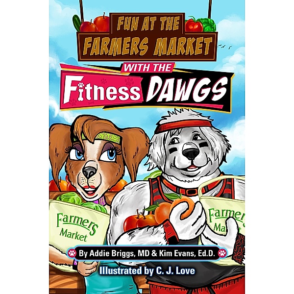 Fun at the Farmers Market with the Fitness DAWGS, Md Briggs, Ed. D Evans