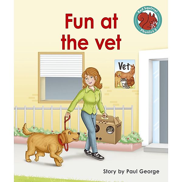 Fun at the vet / Raintree Publishers, Paul George