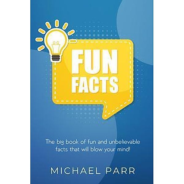 Fun Facts / Ingram Publishing, Michael Parr