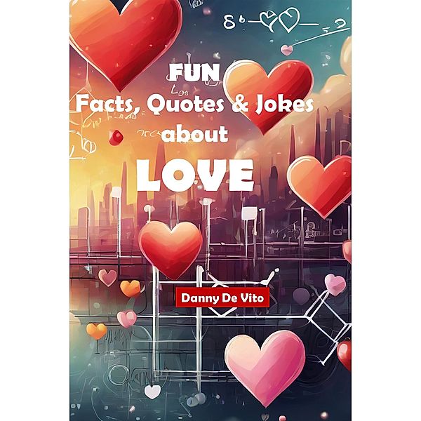 Fun Facts, Quotes and Jokes about Love, Danny de Nero