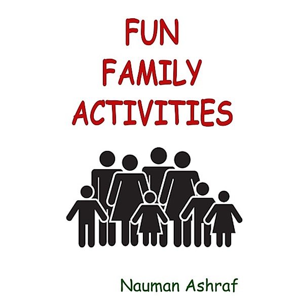 Fun Family Activities, Nauman Ashraf