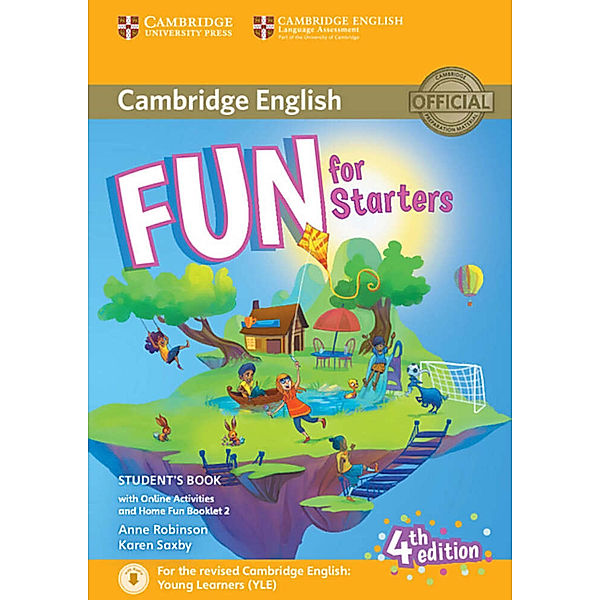 Fun for Starters (Fourth Edition) - Student's Book with Home Fun Booklet and online activities, Anne Robinson, Karen Saxe