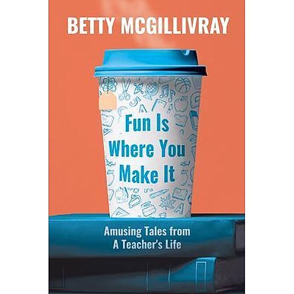 Fun Is Where You Make It, Betty McGillivray