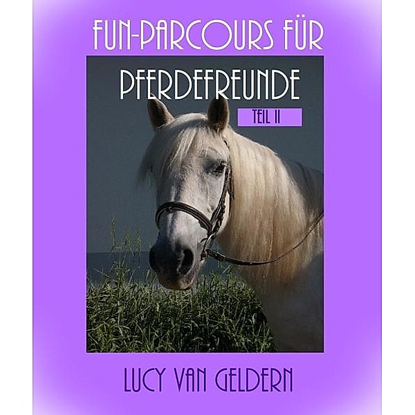 Fun-Parcours für Pferdefreunde, Lucy van Geldern