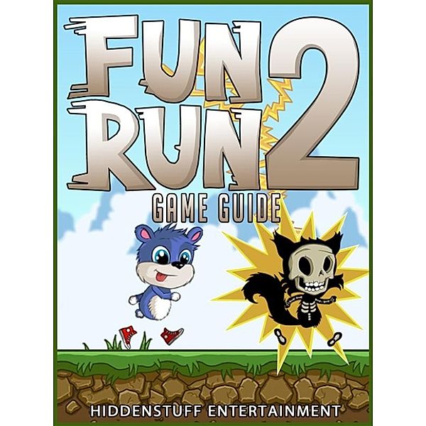 Fun Run 2 Game Guide Unofficial, Hiddenstuff Entertainment