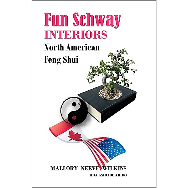 Fun Schway Interiors - North American Feng Shui / Fun Schway, Mallory Neeve Wilkins