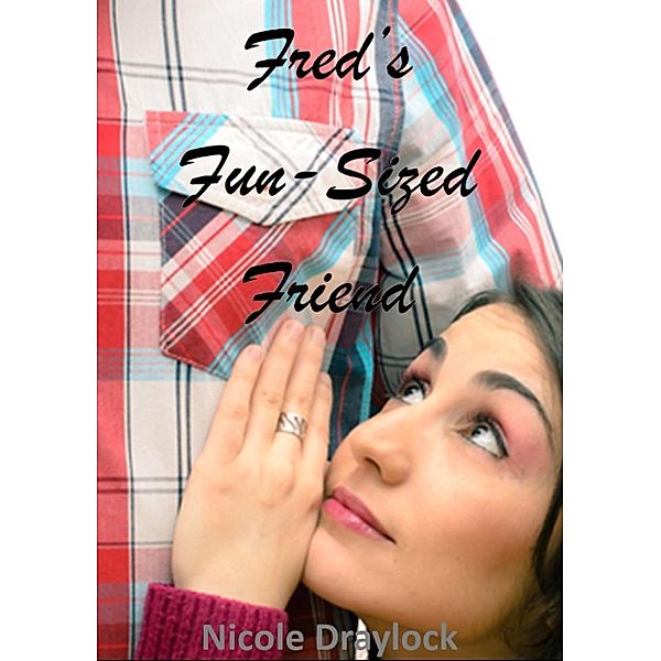 Fun-Sized: Fred's Fun-Sized Friend, Nicole Draylock