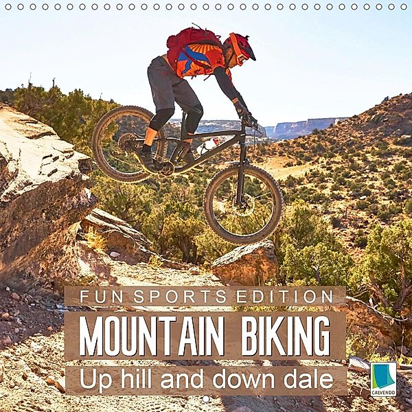 Fun sports edition: Mountain biking - Up hill and down dale (Wall Calendar 2021 300 × 300 mm Square)