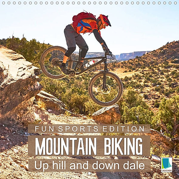 Fun sports edition: Mountain biking - Up hill and down dale (Wall Calendar 2023 300 × 300 mm Square), Calvendo