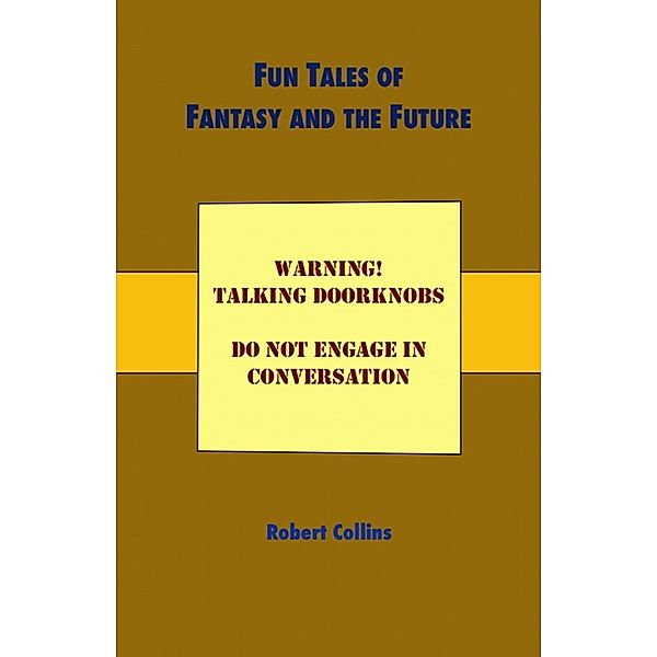 Fun Tales of Fantasy and the Future, Robert Collins