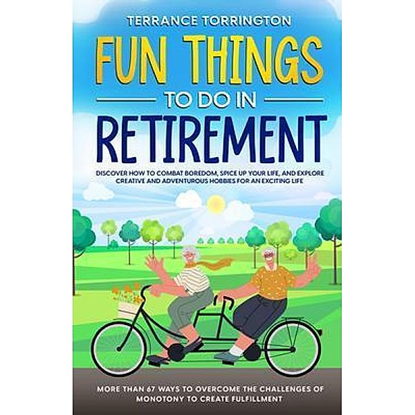 Fun Things To Do In Retirement, Terrance Torrington