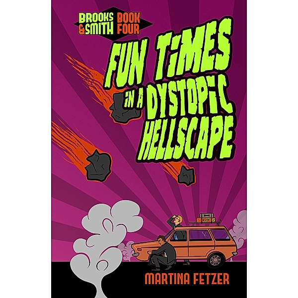 Fun Times in a Dystopic Hellscape (Brooks & Smith, #4) / Brooks & Smith, Martina Fetzer