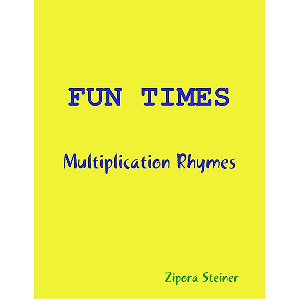 Fun Times Multiplication Rhymes, Zipora Steiner