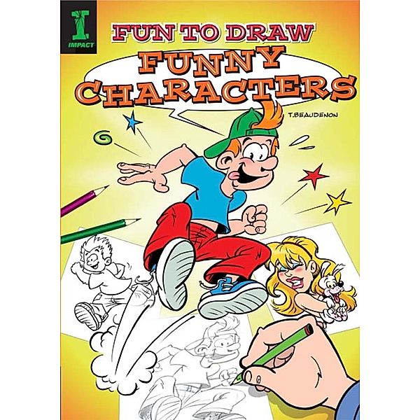 Fun to Draw Funny Characters, T. Beaudenon
