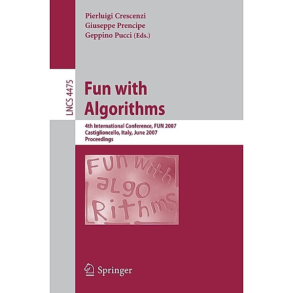 Fun with Algorithms / Lecture Notes in Computer Science Bd.4475, Pierluigi Crescenzi, Giuseppe Prencipe