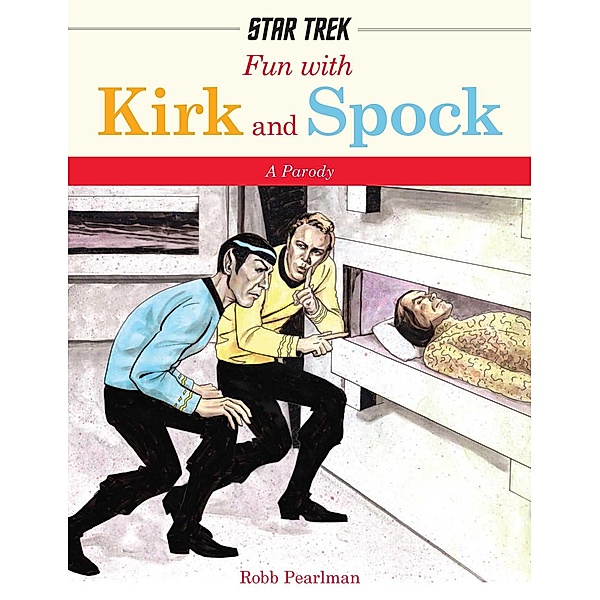 Fun with Kirk and Spock, Robb Pearlman