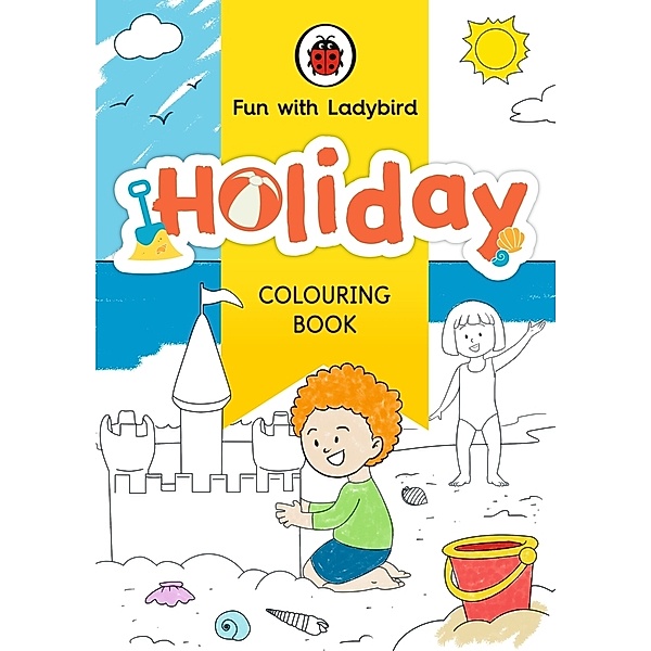 Fun With Ladybird / Fun With Ladybird: Colouring Book: Holiday, Ladybird