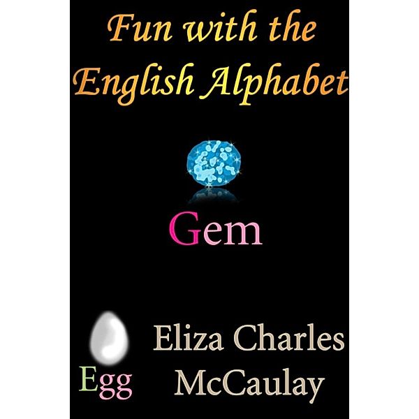 Fun with the English Alphabet, Eliza Charles McCaulay