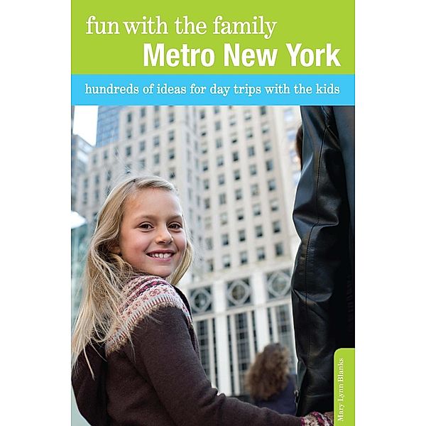 Fun with the Family Metro New York / Fun with the Family Series, Mary Lynn Blanks