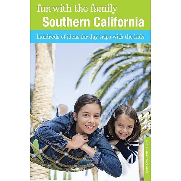 Fun with the Family Southern California / Fun with the Family Series, Laura Kath, Pamela Price