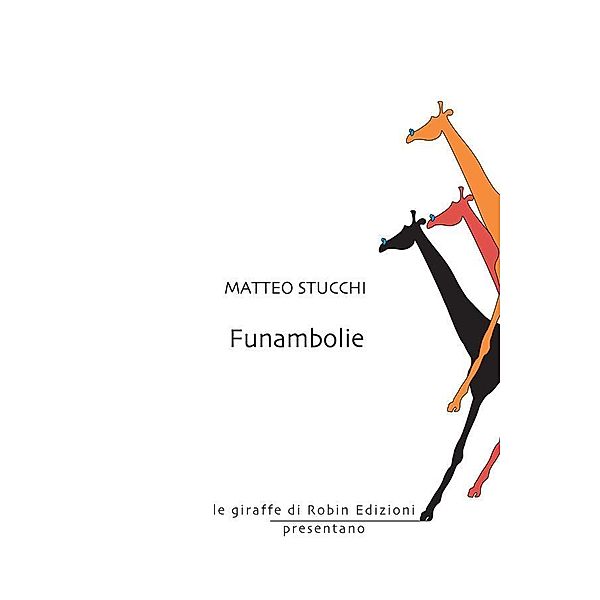 Funambolie / Le giraffe, Matteo Stucchi