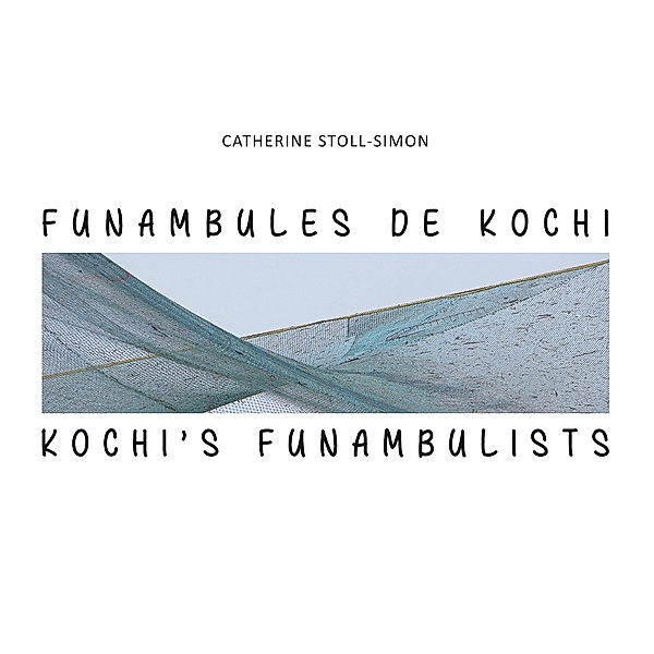 Funambules de Kochi, Catherine Stoll-Simon