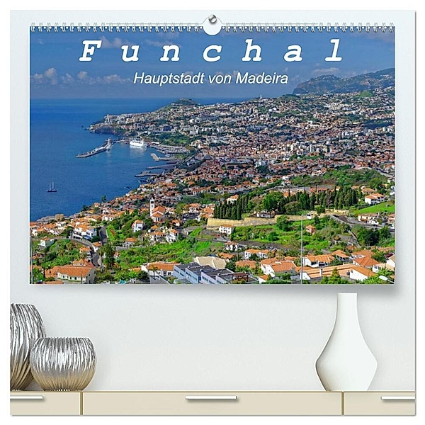 Funchal - Die Hauptstadt von Madeira (hochwertiger Premium Wandkalender 2024 DIN A2 quer), Kunstdruck in Hochglanz, Klaus Lielischkies