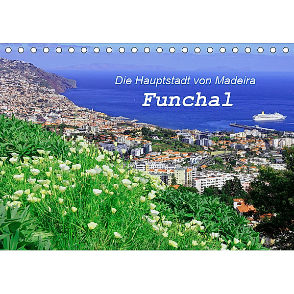 Funchal - Die Hauptstadt von Madeira (Tischkalender 2019 DIN A5 quer), Klaus Lielischkies