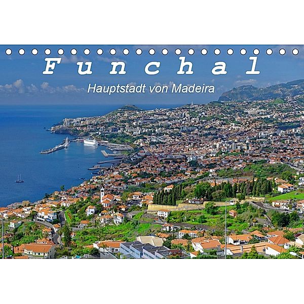 Funchal - Die Hauptstadt von Madeira (Tischkalender 2021 DIN A5 quer), Klaus Lielischkies