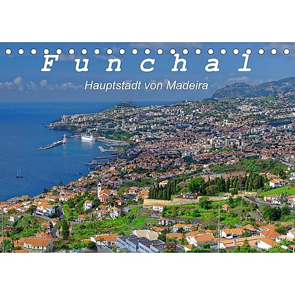 Funchal - Die Hauptstadt von Madeira (Tischkalender 2023 DIN A5 quer), Klaus Lielischkies