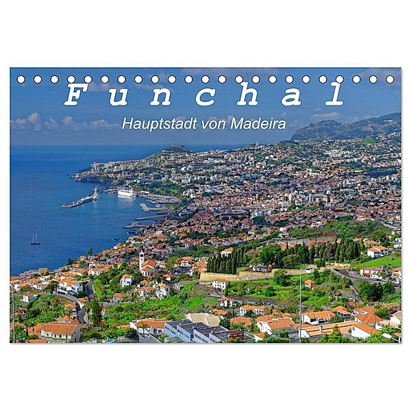 Funchal - Die Hauptstadt von Madeira (Tischkalender 2024 DIN A5 quer), CALVENDO Monatskalender, Klaus Lielischkies