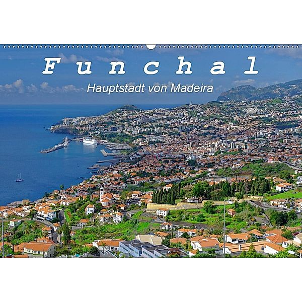 Funchal - Die Hauptstadt von Madeira (Wandkalender 2020 DIN A2 quer), Klaus Lielischkies