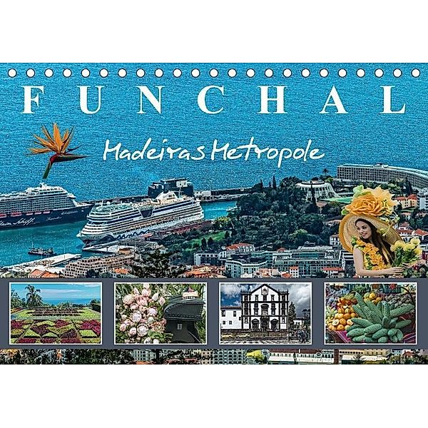 Funchal Madeiras Metropole (Tischkalender 2017 DIN A5 quer), Dieter Meyer