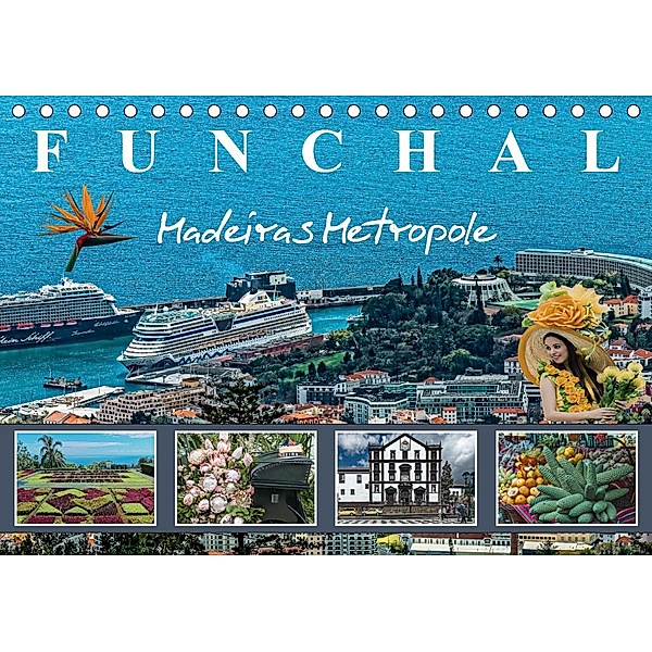 Funchal Madeiras Metropole (Tischkalender 2021 DIN A5 quer), Dieter Meyer