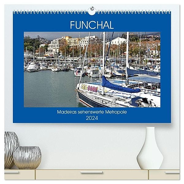 FUNCHAL, Madeiras sehenswerte Metropole (hochwertiger Premium Wandkalender 2024 DIN A2 quer), Kunstdruck in Hochglanz, Ulrich Senff