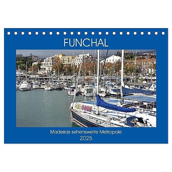 FUNCHAL, Madeiras sehenswerte Metropole (Tischkalender 2025 DIN A5 quer), CALVENDO Monatskalender, Calvendo, Ulrich Senff