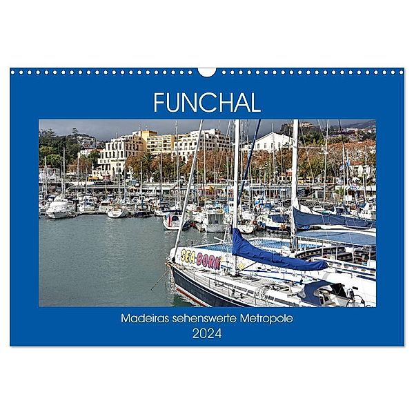 FUNCHAL, Madeiras sehenswerte Metropole (Wandkalender 2024 DIN A3 quer), CALVENDO Monatskalender, Ulrich Senff