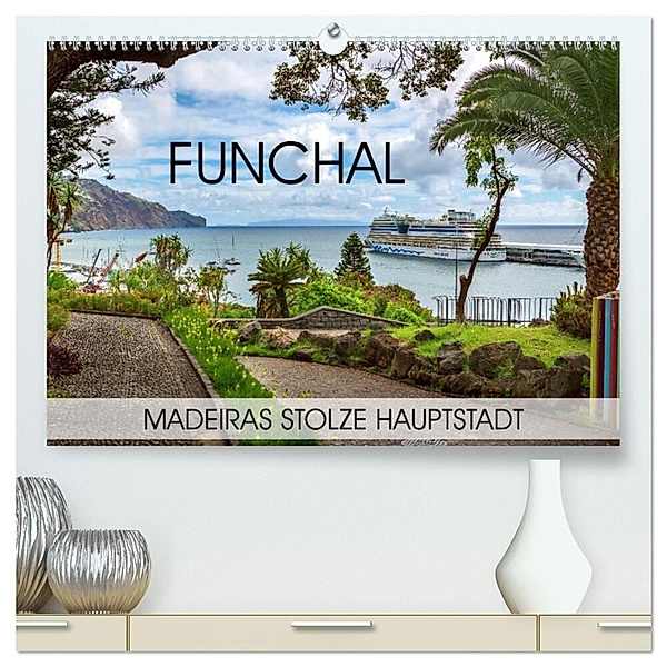 Funchal - Madeiras stolze Hauptstadt (hochwertiger Premium Wandkalender 2024 DIN A2 quer), Kunstdruck in Hochglanz, Val Thoermer