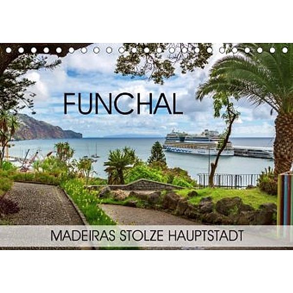 Funchal - Madeiras stolze Hauptstadt (Tischkalender 2020 DIN A5 quer), Val Thoermer