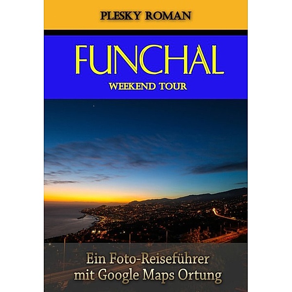 Funchal Weekend Tour, Roman Plesky