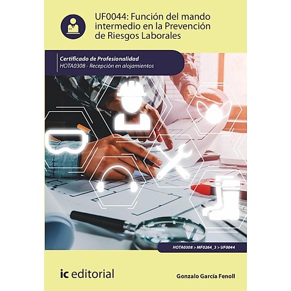 Función del mando intermedio en la Prevención de Riesgos Laborales. HOTA0308, Gonzalo García Fenoll