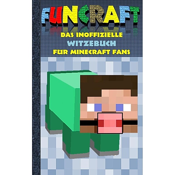 Funcraft - Das inoffizielle Witzebuch für Minecraft Fans, Theo von Taane