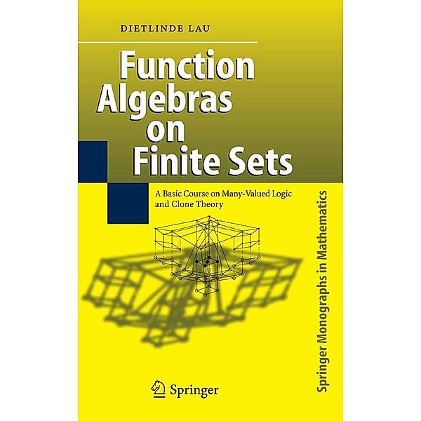 Function Algebras on Finite Sets / Springer Monographs in Mathematics, Dietlinde Lau